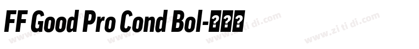 FF Good Pro Cond Bol字体转换